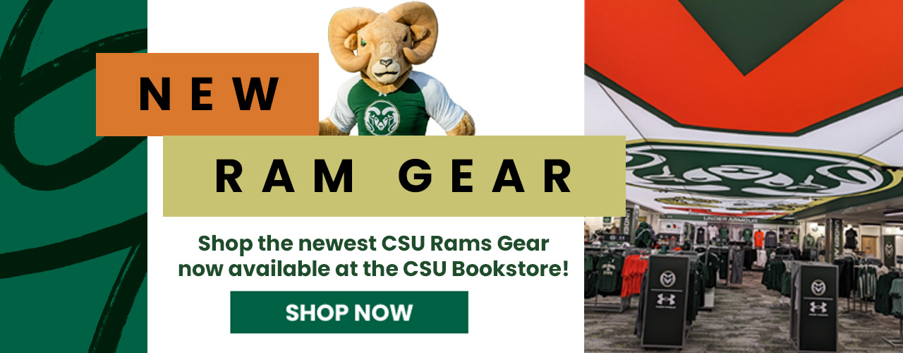 New Ram Gear - Shop the newest CSU Rams Gear now available at the CSU Bookstore. Photo illustration of CSU Bookstore interior and Cam the Ram