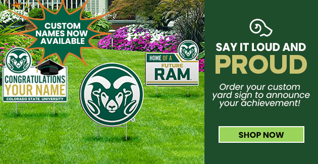 Text reads SAY IT LOUD AND PROUD - Order your custom yard sign to announce your achievement - features three CSU Rams yard signs