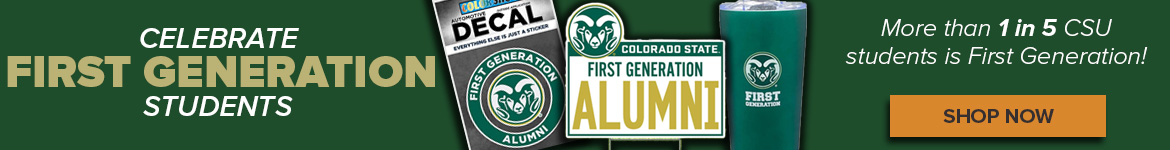 Image reads CELEBRATE FIRST GENERATION STUDENTS and More than 1 in 5 CSU students is First Generation. In the middle of the image is a CSU Rams First Generation Decal, Yard Sign, and Tumbler.