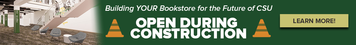 Building YOUR Bookstore for the Future of CSU - OPEN DURING CONSTRUCTION. Image features an artist rendering of CSU Bookstore remodeling.